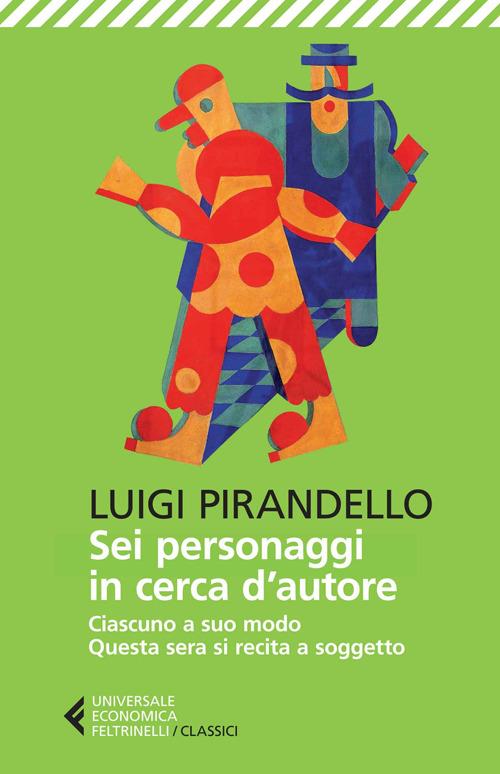 sei personaggi in cerca d'autore di Luigi Pirandello